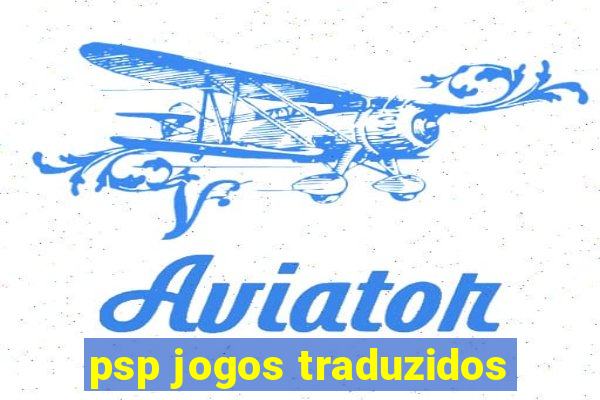 psp jogos traduzidos